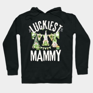 Luckiest Mammy, Luckiest Mammy Ever, St Patrick's Day Mammy Hoodie